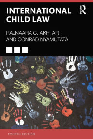 Title: International Child Law / Edition 4, Author: Conrad Nyamutata