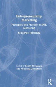 Title: Entrepreneurship Marketing: Principles and Practice of SME Marketing / Edition 2, Author: Sonny Nwankwo