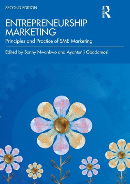 Entrepreneurship Marketing: Principles and Practice of SME Marketing / Edition 2