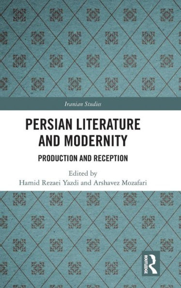Persian Literature and Modernity: Production Reception