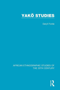 Title: Yakö Studies / Edition 1, Author: Daryll Forde