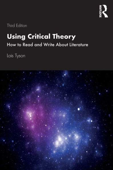 Using Critical Theory: How to Read and Write About Literature