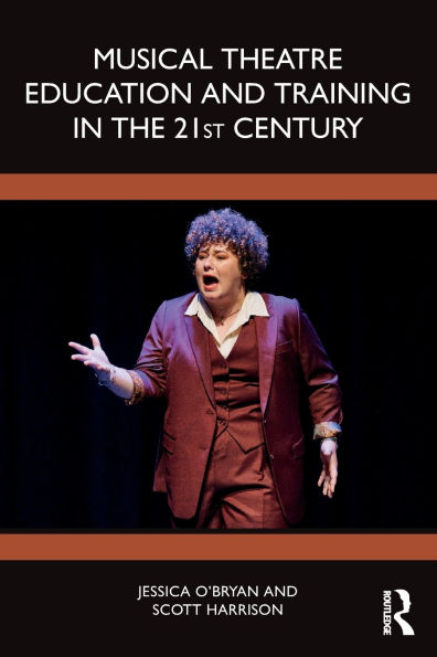 Musical Theatre Education and Training the 21st Century