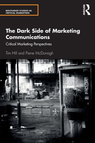 The Dark Side of Marketing Communications: Critical Perspectives