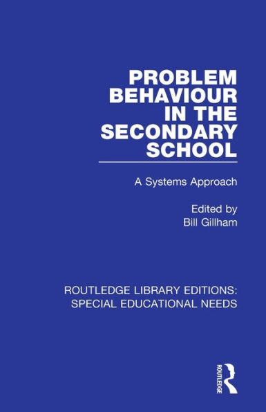 Problem Behaviour the Secondary School: A Systems Approach