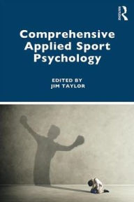 Title: Comprehensive Applied Sport Psychology / Edition 1, Author: Jim Taylor