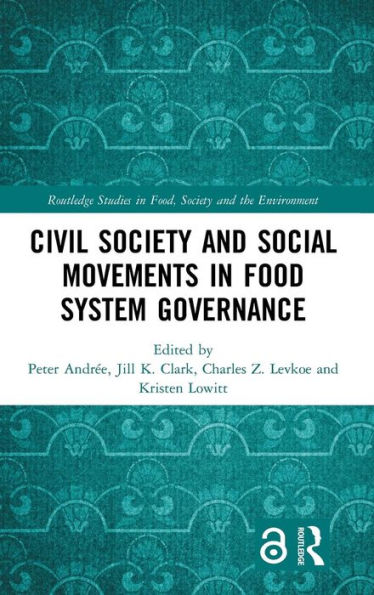 Civil Society and Social Movements in Food System Governance / Edition 1
