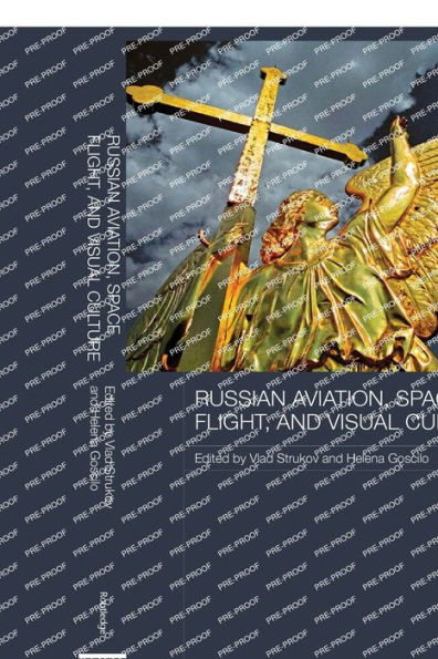 Russian Aviation, Space Flight and Visual Culture