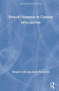 Title: French Grammar in Context, Author: Margaret Jubb