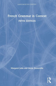 Title: French Grammar in Context, Author: Margaret Jubb