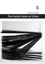 Title: The Social Fabric of Cities, Author: Vinicius M. Netto