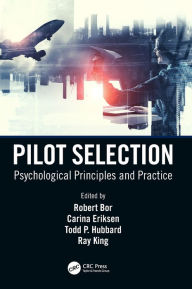 Title: Pilot Selection: Psychological Principles and Practice / Edition 1, Author: Robert Bor
