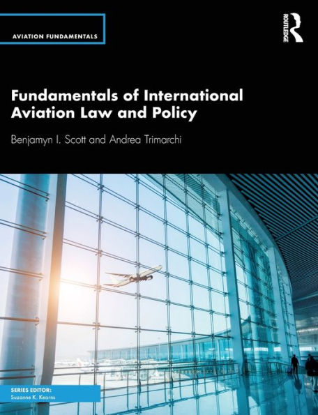 Fundamentals of International Aviation Law and Policy / Edition 1