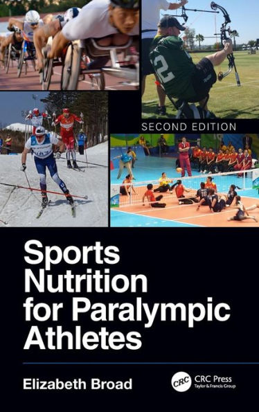 Sports Nutrition for Paralympic Athletes, Second Edition / Edition 2
