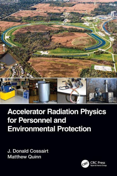 Accelerator Radiation Physics for Personnel and Environmental Protection / Edition 1