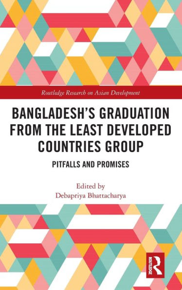 Bangladesh's Graduation from the Least Developed Countries Group: Pitfalls and Promises / Edition 1