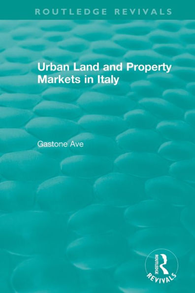 Routledge Revivals: Urban Land and Property Markets Italy (1996)