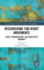 Researching Far-Right Movements: Ethics, Methodologies, and Qualitative Inquiries / Edition 1