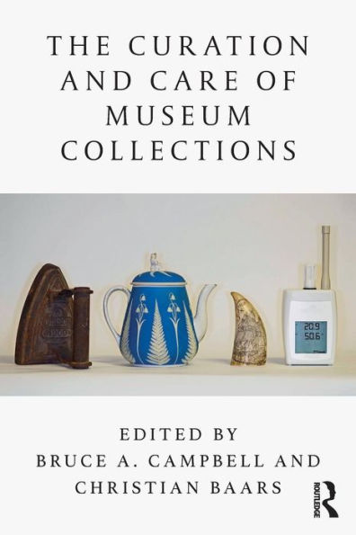 The Curation and Care of Museum Collections / Edition 1