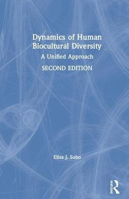 Dynamics of Human Biocultural Diversity: A Unified Approach / Edition 2