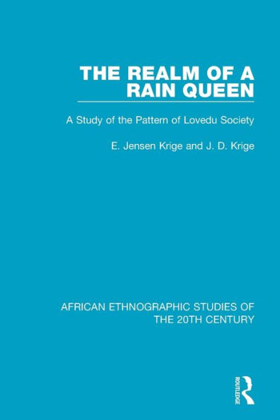 The Realm of a Rain Queen: A Study of the Pattern of Lovedu Society / Edition 1