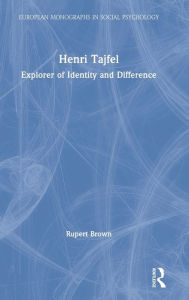 Title: Henri Tajfel: Explorer of Identity and Difference / Edition 1, Author: Rupert Brown