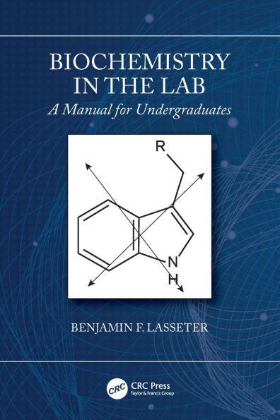 Biochemistry in the Lab: A Manual for Undergraduates / Edition 1