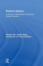 Perform Suzhou: A Course in Intermediate to Advanced Spoken Mandarin