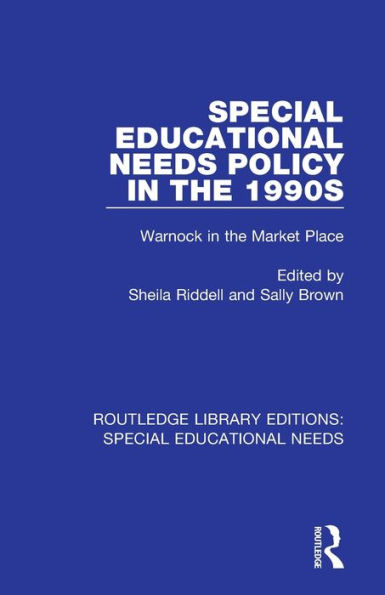 Special Educational Needs Policy in the 1990s: Warnock in the Market Place / Edition 1