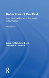 Title: Reflections of Our Past: How Human History Is Revealed in Our Genes, Author: John H. Relethford