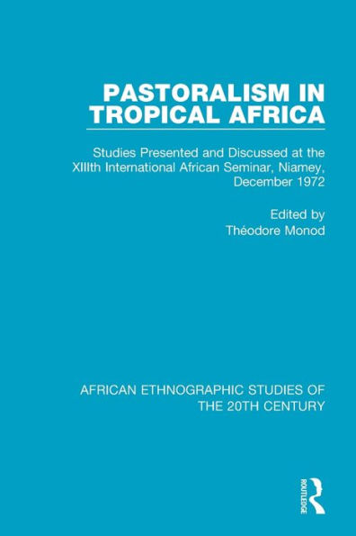 Pastoralism in Tropical Africa / Edition 1