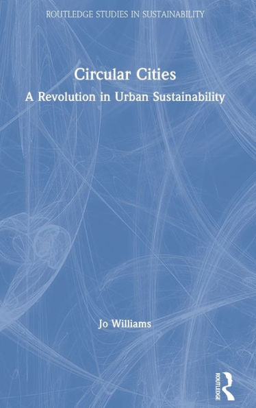 Circular Cities: A Revolution in Urban Sustainability