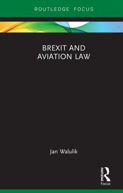 Brexit and Aviation Law / Edition 1