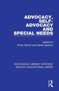 Advocacy, Self-Advocacy and Special Needs / Edition 1