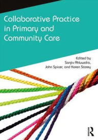 Title: Collaborative Practice in Primary and Community Care / Edition 1, Author: Sanjiv Ahluwalia