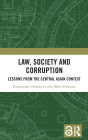 Law, Society and Corruption: Lessons from the Central Asian Context