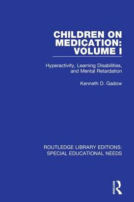 Children on Medication Volume I: Hyperactivity, Learning Disabilities, and Mental Retardation