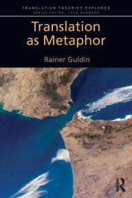 Title: Translation as Metaphor / Edition 1, Author: Rainer Guldin