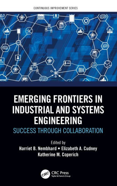 Emerging Frontiers in Industrial and Systems Engineering: Success Through Collaboration / Edition 1