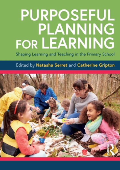 Purposeful Planning for Learning: Shaping Learning and Teaching the Primary School