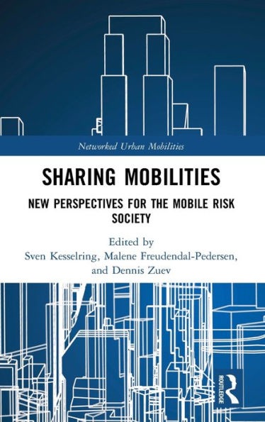 Sharing Mobilities: New Perspectives for the Mobile Risk Society / Edition 1