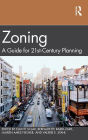 Zoning: A Guide for 21st-Century Planning / Edition 1