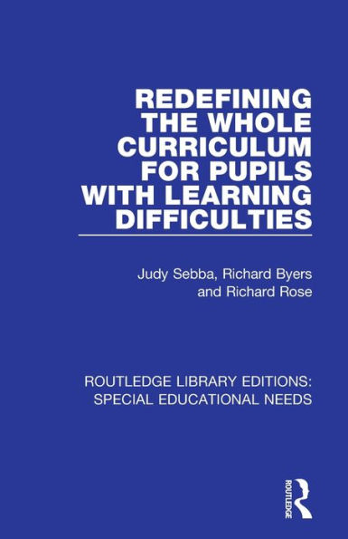 Redefining the Whole Curriculum for Pupils with Learning Difficulties / Edition 1