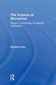 Title: The Science of Biometrics: Security Technology for Identity Verification, Author: Ravindra Das