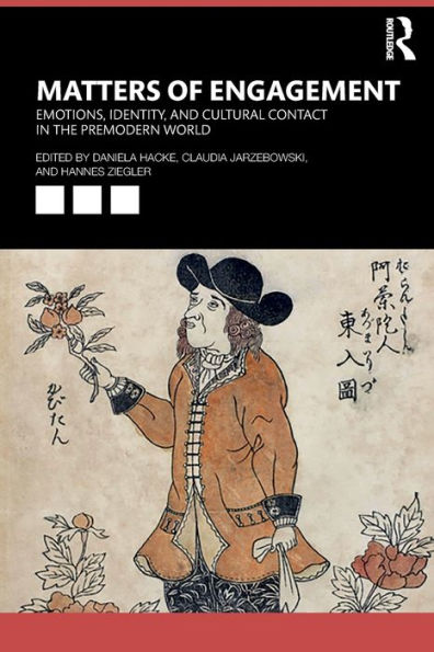 Matters of Engagement: Emotions, Identity, and Cultural Contact the Premodern World