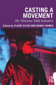 Title: Casting a Movement: The Welcome Table Initiative / Edition 1, Author: Claire Syler