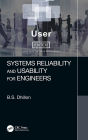 Systems Reliability and Usability for Engineers / Edition 1
