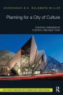 Planning for a City of Culture: Creative Urbanism in Toronto and New York