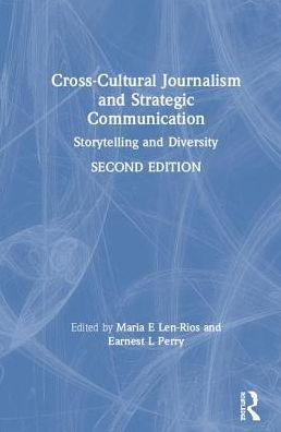 Cross-Cultural Journalism and Strategic Communication: Storytelling and Diversity / Edition 2