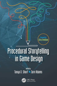 Title: Procedural Storytelling in Game Design / Edition 1, Author: Tanya X. Short